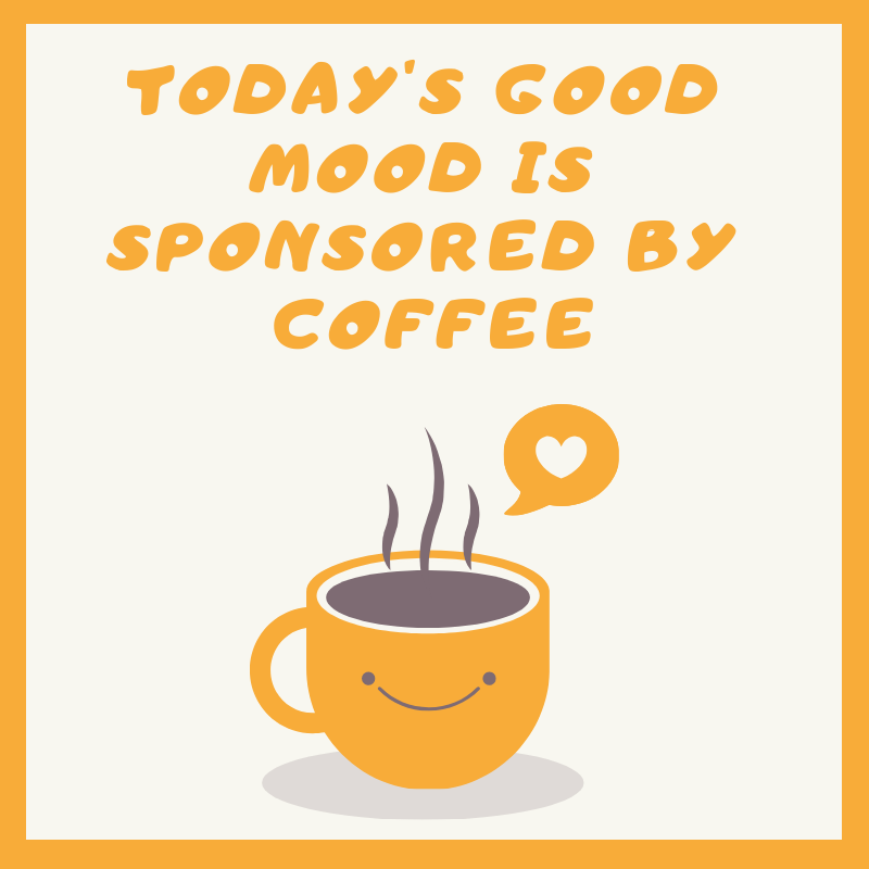 Today's good mood for coffee